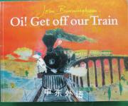 Oi Get Off Our Train John Burningham
