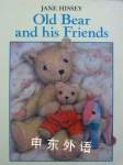 Old Bear and His Friends Jane Hissey
