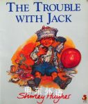 The Trouble with Jack Shirley Hughes