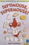 Septimouse, Supermouse! (Young Puffin Story Books S.) Ann Jungman