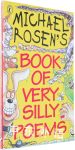 Michael Rosens Book of Very Silly Poems