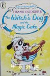 The Witchs Dog and the Magic Cake Frank Rodgers