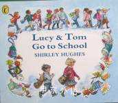 Lucy And Tom Go To School Shirley Hughes