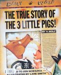 The True Story of the Three Little Pigs Jon Scieszka