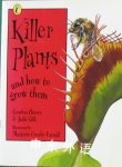Killer Plants and How to Grow Them (Picture Puffin fact books) Gordon Cheers;Julie Silk