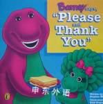 Barney Says Please and Thank You Stephen White; Rick Grayson