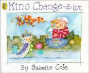 King Change-a-lot Babette Cole
