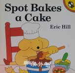 Spot Bakes a Cake Eric Hill