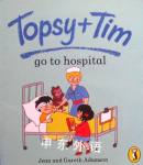 Topsy And Tim Go To The Hospital Jean Adamson;Gareth Adamson