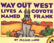 Way Out West Lives a Coyote Named Frank Jillian Lund