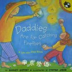 Daddies Are for Catching Fireflies Lift-the-Flap Puffin Harriet Ziefert