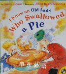 I Know an Old Lady Who Swallowed a Pie  Alison Jackson, Judy Schachner