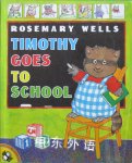 Timothy Goes to School Rosemary Wells