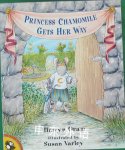 Princess Chamomile Gets Her Way Hiawyn Oram