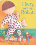 Harry And The Robots (Harry and the Dinosaurs) Ian Whybrow