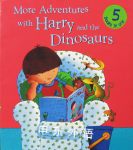 More Adventures with Harry and the dinosaurs Ian Whybrow