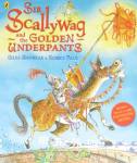 Sir Scallywag and the Golden Underpants Giles Andreae