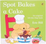 Spot Bakes A Cake Eric Hill