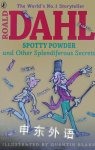 Spotty Powder and other splendiferous secrets Roald Dahl