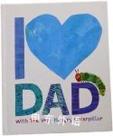 I Love Dad with the Very Hungry Caterpillar Eric Carle