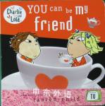 You Can be My Friend (Charlie and Lola) Lauren Child