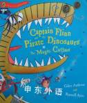 Captain Flinn and the Pirate Dinosaurs the Magic Cutlass Giles Andreae