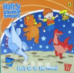 Harry And His Bucket Full Of Dinosaurs Let's Go The Moon! Ian Whybrow
