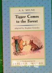 Tigger Comes to the Forest A. A. Milne