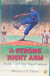 A Strong Right Arm: The Story of Mamie "Peanut" Johnson Michelle Y. Green