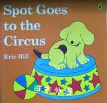 Spot Goes to the Circus Eric Hill