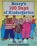Henry\'s 100 Days of Kindergarten Nancy Carlson