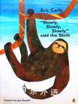 Slowly Slowly Slowly said the Sloth Eric Carle