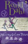 The Missing Golden Ticket and Other Splendiferous Secrets Roald Dahl
