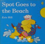 Spot Goes to the Beach Eric Hhill