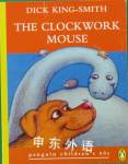 The Clockwork Mouse (Penguin Children\'s 60s) Dick King Smith