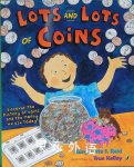 Lots and Lots of Coins: Discover the History of Coins and the Money We Use Today! Margarette S. Reid