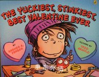 The Yuckiest, Stinkiest, Best Valentine Ever Brenda A. Ferber