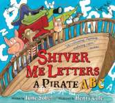 Shiver Me Letters: A Pirate ABC June Sobel