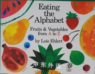   Eating the Alphabet: Fruits & Vegetables from A to Z  Lois Ehlert