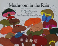 Mushroom in the rain Mirra Ginsburg; Jose Aruego; Ariane Dewey; V Suteev