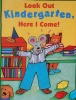 Look out Kindergarten, Here I Come!