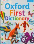 OXFORD FIRST DICTIONARY Oxford Dictionaries