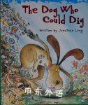 The Dog Who Could Dig Jonathan Long