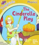 Oxford Reading Tree: Stage 5: Songbirds: the Cinderella Play Julia Donaldson;Clare Kirtley