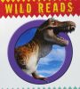 Dinosaurs: Wild Reads
