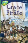 Oxford Reading Tree: Level 14: Treetops:Grace the Pirate James Riordan