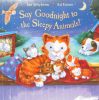 Say Goodnight to the Sleepy Animals!