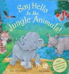 Say Hello to the Jungle Animals! Ian Whybrow