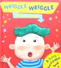 Wriggle Wriggle What's That?