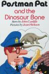 Postman Pat and the Dinosaur Bone (Postman Pat - easy reader) John Cunliffe